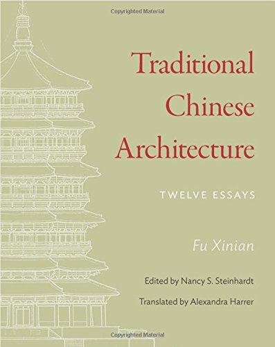 Xinian Fu Traditional Chinese Architecture Twelve Essays 