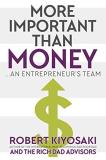 Robert Kiyosaki More Important Than Money An Entrepreneur's Team 