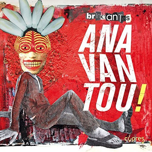 Anavantou!/Bricantes@Import-Gbr
