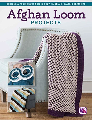 Kb Looms Afghan Loom Projects Designs & Techniques For 15 Cozy Cuddly & Classi 