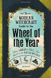 Judy Ann Nock The Modern Witchcraft Guide To The Wheel Of The Ye From Samhain To Yule Your Guide To The Wiccan Ho 