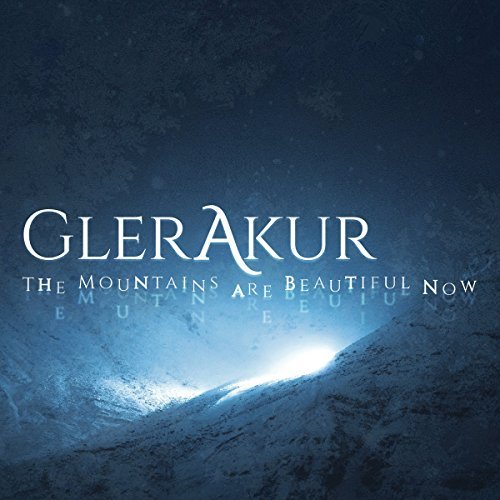 Glerakur/The Mountains Are Beautiful Now@.
