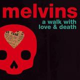 Melvins Walk With Love & Death 