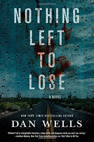 Dan Wells Nothing Left To Lose 