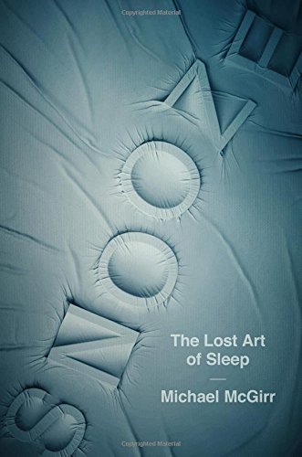 Michael McGirr/Snooze@ The Lost Art of Sleep