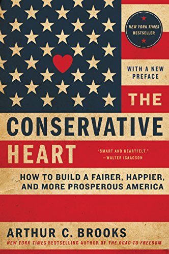 Arthur C. Brooks/The Conservative Heart@How to Build a Fairer, Happier, and More Prospero