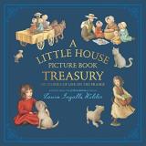 Laura Ingalls Wilder A Little House Picture Book Treasury Six Stories Of Life On The Prairie 