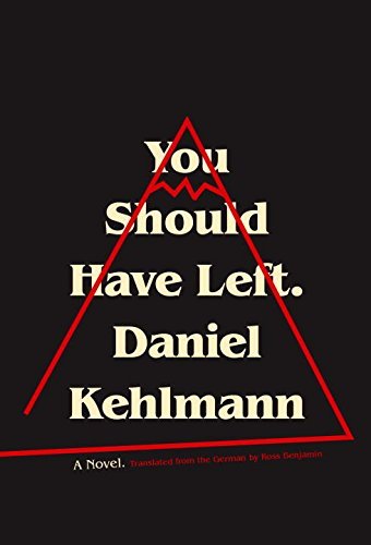 Daniel Kehlmann You Should Have Left 