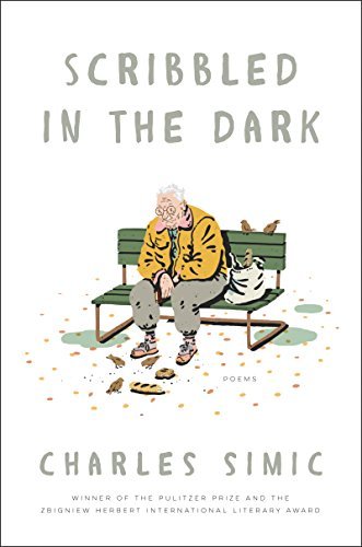 Charles Simic/Scribbled in the Dark@ Poems