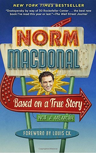 Norm Macdonald Based On A True Story Not A Memoir 