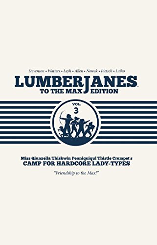 Shannon Watters/Lumberjanes to the Max@Volume 3