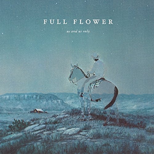 Us & Us Only/Full Flower