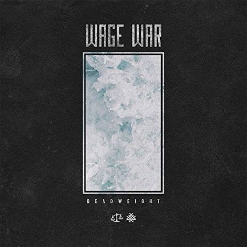 Wage War/Deadweight