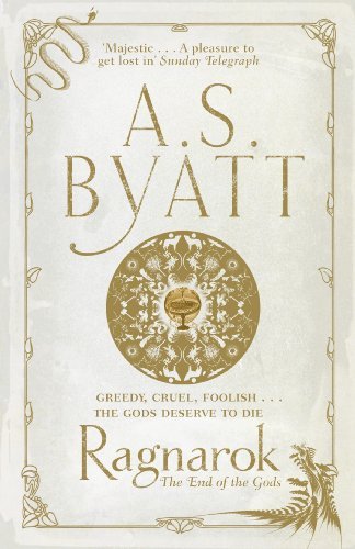 A. S. Byatt/Ragnarok@The End Of The Gods