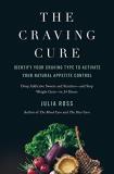 Julia Ross The Craving Cure Identify Your Craving Type To Activate Your Natur 
