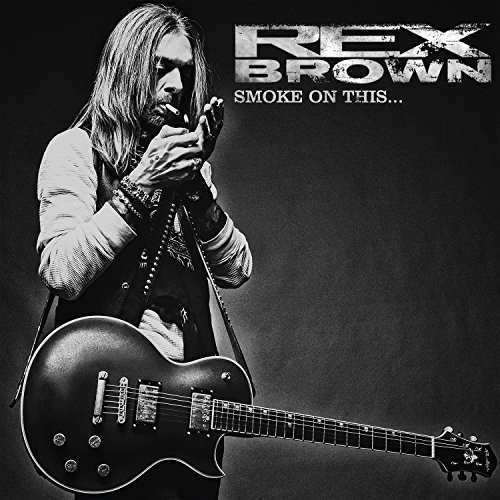Rex Brown/Smoke On This...