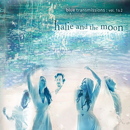 Halie & The Moon/Blue Transmissions: Vol. 1 & 2