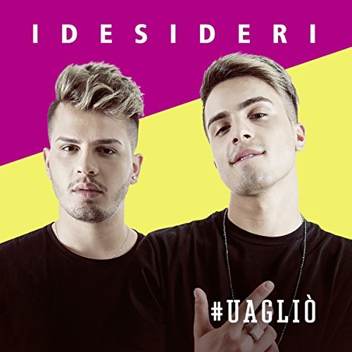 I Desideri/#uaglio@Import-Ita