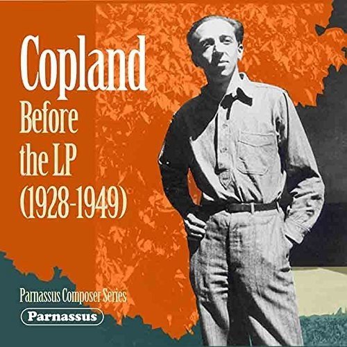 Aaron Copland/Copland Before The Lp (1928-19