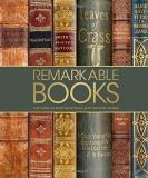 Dk Remarkable Books The World's Most Historic And Significant Works 