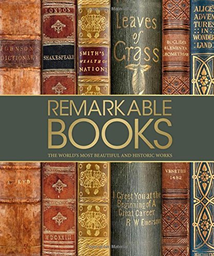 Dk Remarkable Books The World's Most Historic And Significant Works 
