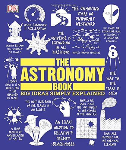 Dk/The Astronomy Book@ Big Ideas Simply Explained