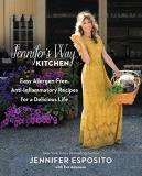 Jennifer Esposito Jennifer's Way Kitchen Easy Allergen Free Anti Inflammatory Recipes For 