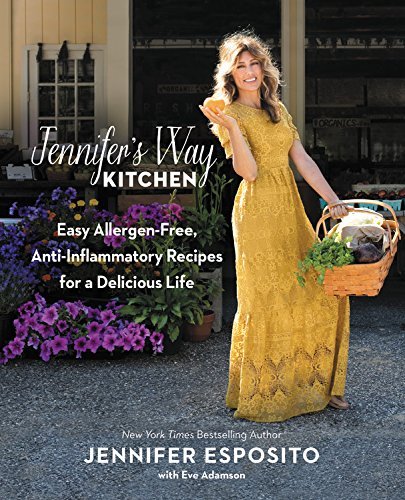 Jennifer Esposito Jennifer's Way Kitchen Easy Allergen Free Anti Inflammatory Recipes For 