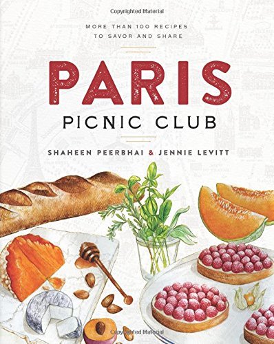 Shaheen Peerbhai Paris Picnic Club More Than 100 Recipes To Savor And Share 