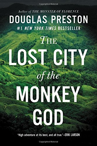 Douglas Preston/The Lost City of the Monkey God@ A True Story