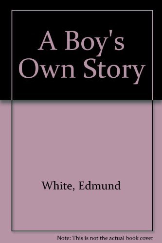 Edmund White/A Boy's Own Story