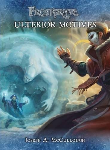 Joseph A. McCullough/Frostgrave@Ulterior Motives