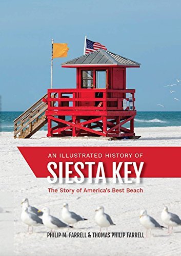 Thomas Philip Farrrell An Illustrated History Of Siesta Key The Story Of America's Best Beach 