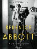 Julia Van Haaften Berenice Abbott A Life In Photography 