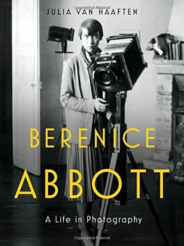 Julia Van Haaften Berenice Abbott A Life In Photography 