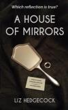 Liz Hedgecock A House Of Mirrors 