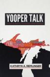 Kathryn A. Remlinger Yooper Talk Dialect As Identity In Michigan's Upper Peninsula 