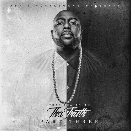 Trae Tha Truth/Tha Truth Part 3@Explicit Version