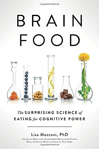 Lisa Mosconi Brain Food The Surprising Science Of Eating For Cognitive Po 