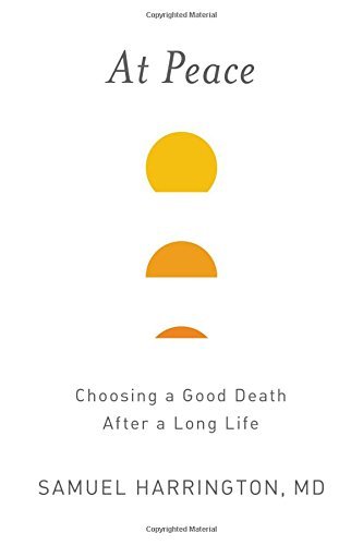 Samuel Harrington/At Peace@Choosing a Good Death After a Long Life