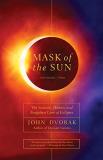 John Dvorak Mask Of The Sun 