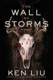 Ken Liu The Wall Of Storms 2 Reprint 