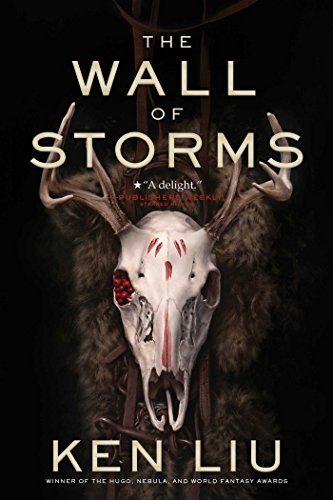Ken Liu/The Wall of Storms, 2@Reprint