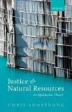 Chris Armstrong Justice And Natural Resources An Egalitarian Theory 