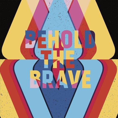 Behold The Brave/Behold The Brave