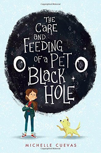 Michelle Cuevas/The Care and Feeding of a Pet Black Hole