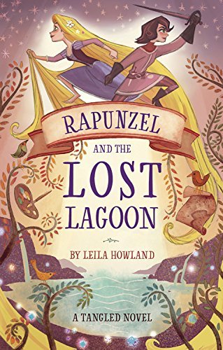 Leila Howland/Rapunzel and the Lost Lagoon@A Tangled Novel