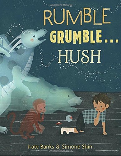Kate Banks Rumble Grumble . . . Hush 