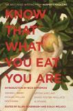 Ellen Rosenbush Know That What You Eat You Are 6 The Best Food Writing From Harper's Magazine 