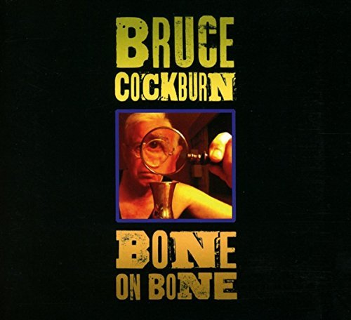 Bruce Cockburn/Bone On Bone